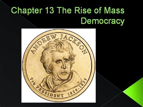 Chapter 13 The Rise Of Mass Democracy Old