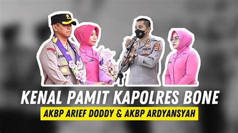 Kenal Pamit Kapolres Bone Pejabat Lama AKBP Ardyansyah Pejabat Baru