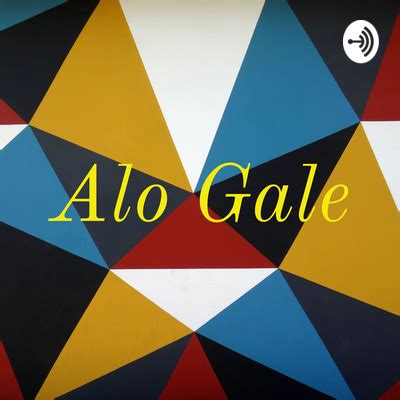 Alo Gale A Podcast On Spotify For Podcasters