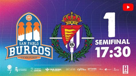 Semifinal CopaCYL2024 Silbö San Pablo Burgos vs UEMC Real Valladolid