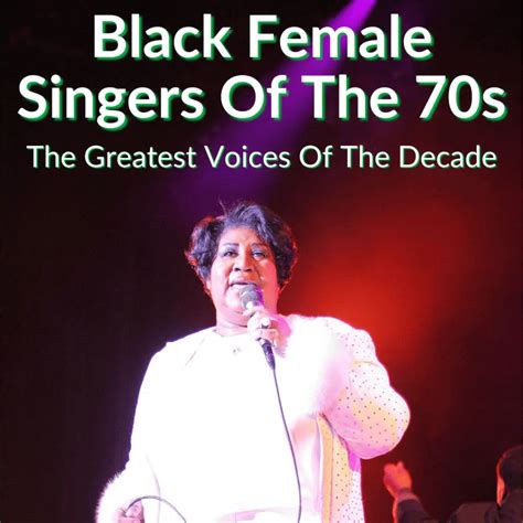 Black Female Singers Of The 70s (15 Greatest Voices)