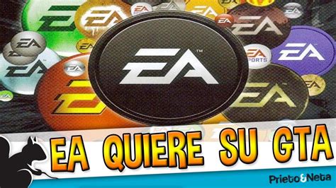 Electronic Arts Quiere Su Grand Theft Auto TODOS LOS DETALLES