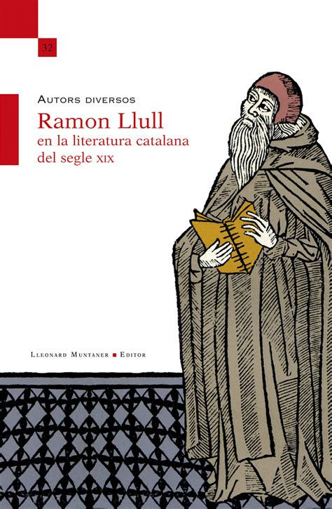 Ramon Llull En La Literatura Catalana Del Segle XIX Diversos Autors