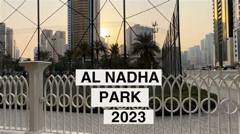 Evening Walk Be All Round Places At Al Nahda Park Sharjah September