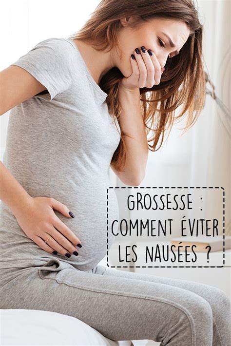 Nausées pendant la grossesse comment les éviter Habits de