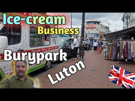 How To Start Ice Creambusiness In Van Burypark Luton UK