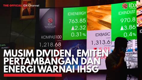 Musim Dividen Emiten Pertambangan Dan Energi Warnai IHSG IDX CHANNEL