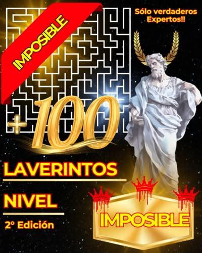 Laberintos Imposibles Laberintos Para Adultos 100 Laberintos De Nivel