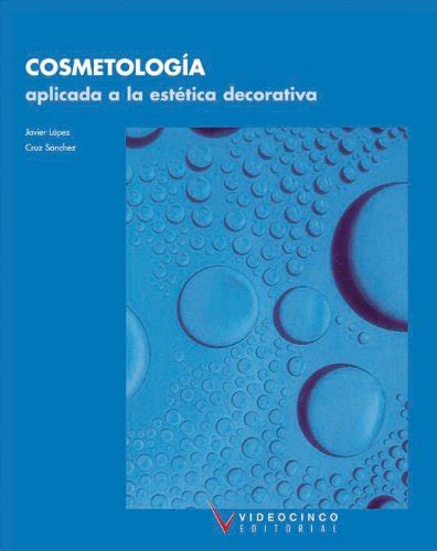 Cosmetología aplicada a la estética decorativa Spanish Edition