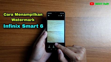 Cara Menampilkan Watermark Infinix Smart Membuat Watermark Di