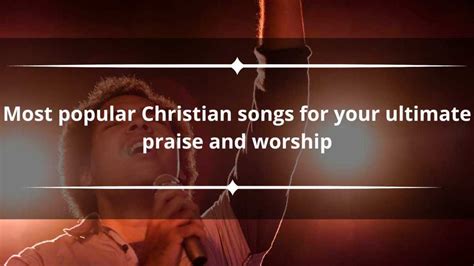 Top 20 most popular Christian songs for your ultimate praise and worship