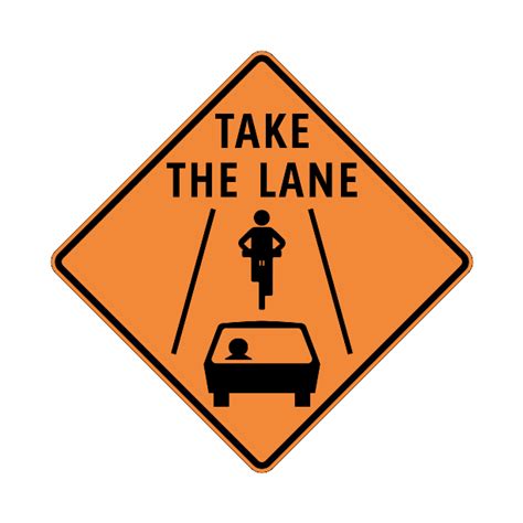 Cyclists Take The Lane And Flow With Traffic Highway Construction Sign