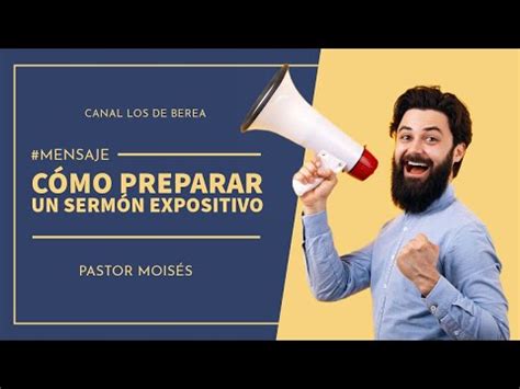 Como Preparar Un Sermon Expositivo Pastor Moises Los De Berea Youtube