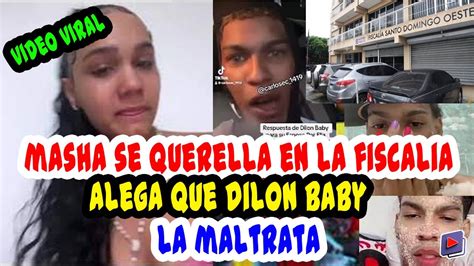 Masha Se Querella En La Fiscalia De Dilon Baby Aqui Todo Los Detalle