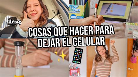 10 cosas que hacer en lugar de usar el celular Cómo desconectarte y