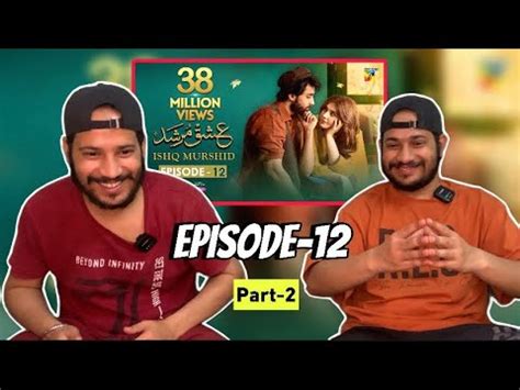 Reaction On Ishq Murshid Episode 12 Part 2 Bilal Abbas Khan