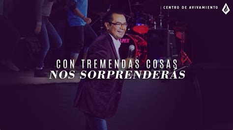 Pastor Abraham Mendoza Con Tremendas Cosas Nos Responder S Youtube