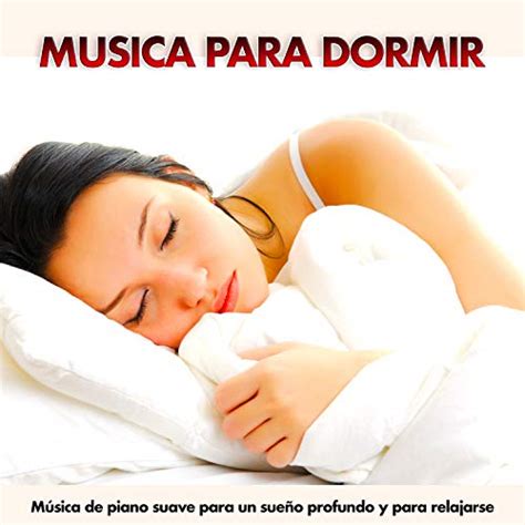 Amazon Musica Para Dormir M Sica De Piano Suave Para Un Sue O