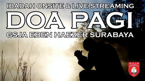 Ibadah Doa Pagi Gsja Eben Haezer Surabaya Desember Youtube