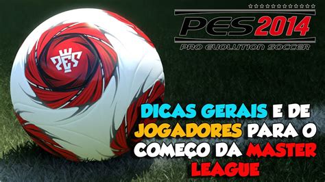 Pes Dicas De Jogadores Para O Come O Na Master League Youtube