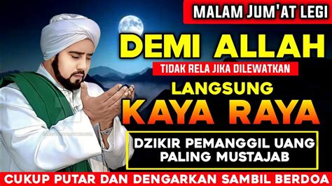 MALAM JUMAT LEGI MUSTAJABNYA DOA INSYA ALLAH LANGSUNG KAYA RAYAPUTAR