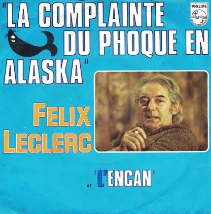 Felix Leclerc La Complainte Du Phoque En Alaska L Encan