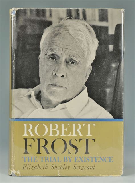 Lot 690: Signed Robert Frost Biography, The Trial By Existe | Case Auctions