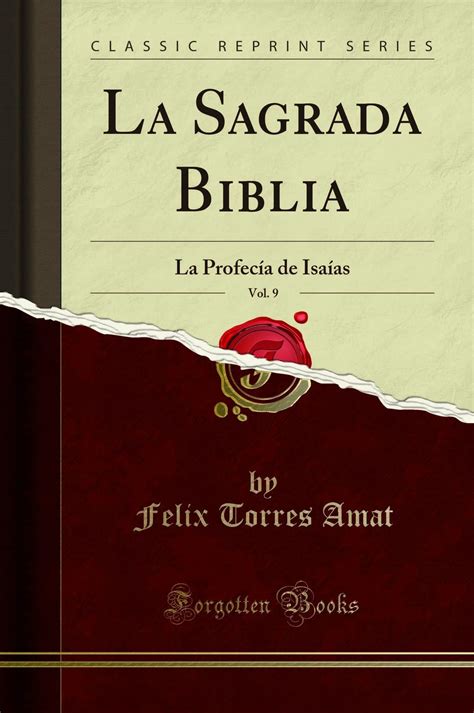 La Sagrada Biblia Vol 9 La Profecía de Isaías Classic Reprint