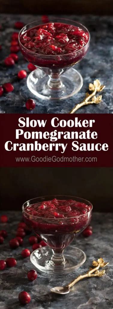 Slow Cooker Pomegranate Cranberry Sauce Goodie Godmother