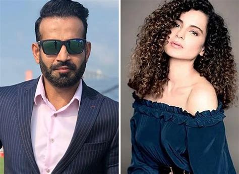 Irfan Pathan Takes A Dig At Kangana Ranauts Social Media Presence