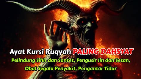 ANTI SANTET ANTI SIHIR Ruqyah Paling Dahsyat Pengusir Jin Dan Setan