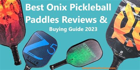 Best Onix Pickleball Paddles Reviews And Buying Guide 2023