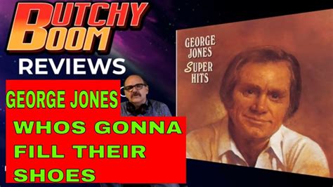 George Jones Whos Gonna Fill Their Shoes Review Youtube