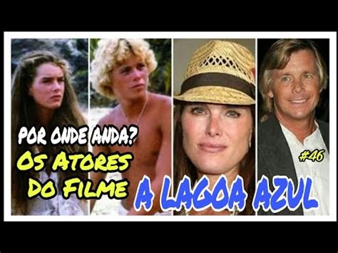 Por Onde Anda Os Atores Do Filme A Lagoa Azul Youtube