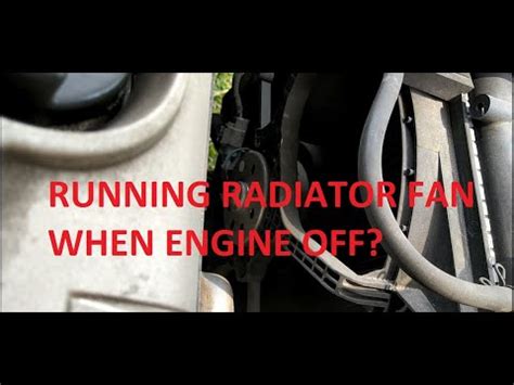 Radiator Fan Running When Engine Is Off YouTube