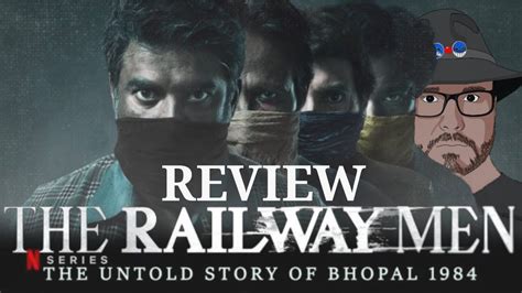 American Reviews The Railway Men The Untold Story Of Bhopal