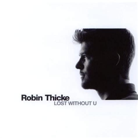 Robin Thicke - Lost Without U (2007, CDr) | Discogs