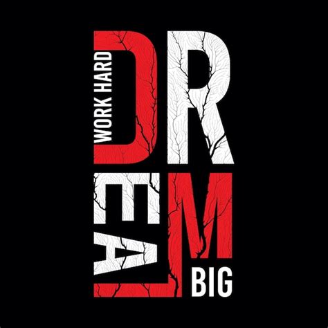 Premium Vector Work Hard Dream Big Slogan Typography Tshirt Design Illustration