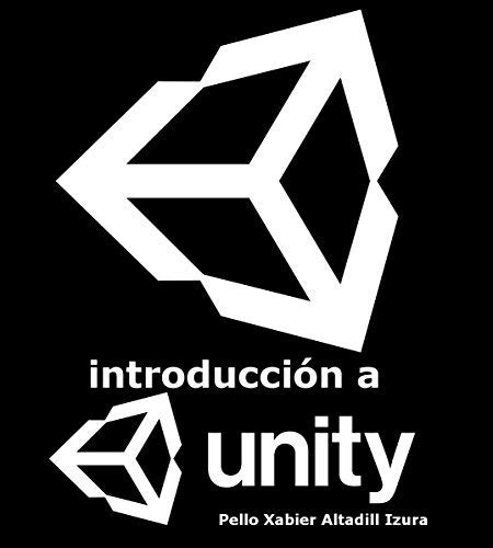 Introducción a Unity Introducción al desarrollo de videojuegos con