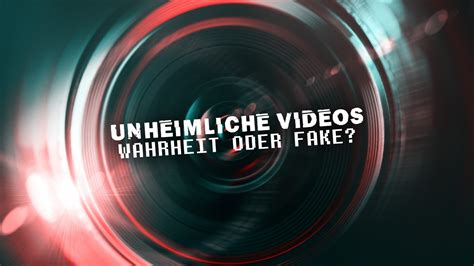 UNHEIMLICHE VIDEOS WAHRHEIT ODER FAKE S5 Warner Bros Discovery