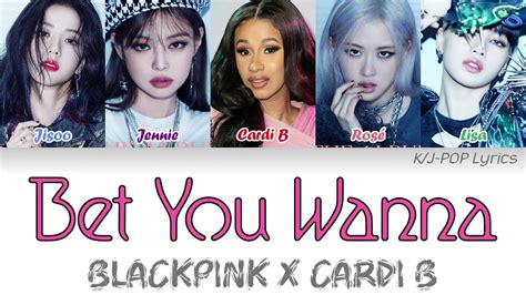 BLACKPINK 블랙핑크 Bet You Wanna feat Cardi B Colour Coded Lyrics