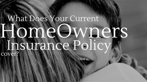 What Does Your Current Homeowners Insurance Policy Cover