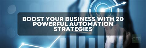 Boost Your Business 20 Powerful Business Automation Tips