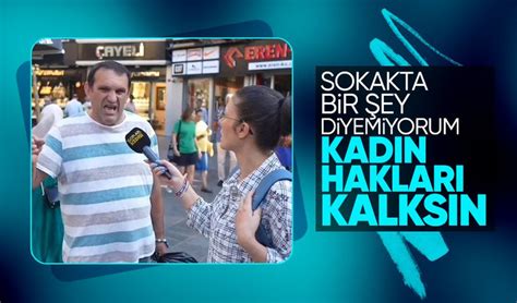 Sokak röportajında skandal sözler Kadın hakları kalksın