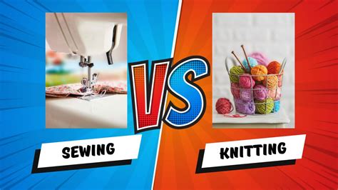 Sewing Vs Knitting Sewing Insight