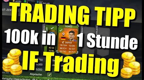 Trading Tipps 100k In 1 Stunde IF TRADING TRADING TIPPS Fifa 15