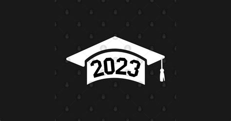 Class Of 2023 Graduation Class Of 2023 Graduation T Shirt Teepublic