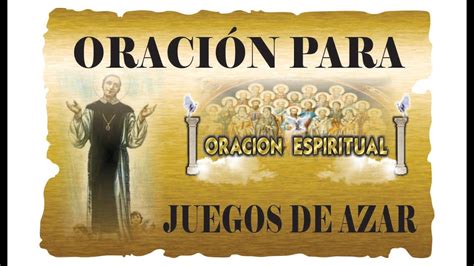 ORACIÓN PARA GANAR EN JUEGOS DE AZAR ORACIÓN ESPIRITUAL YouTube