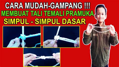 CARA MEMBUAT TALI TEMALI PRAMUKA SIMPUL DASAR MUDAH GAMPANG BUATNYA