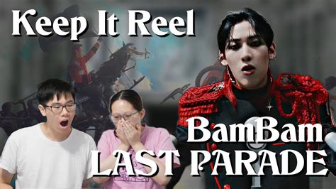 First Reaction Bambam Last Parade Mv Reaction Youtube